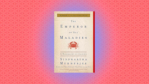 "The Emperor of All Maladies: A Biography of Cancer" by Siddharta Mukherjee